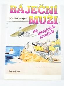 Báječní muži na létajících strojích - Břetislav Ditrych - 1994
