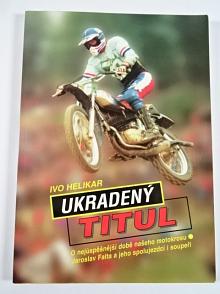 Ukradený titul - Ivo Helikar - 1997