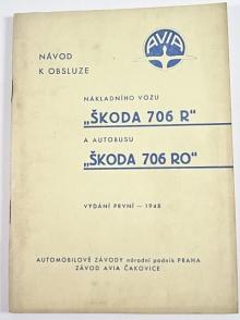 Škoda 706 R nákladní vůz, Škoda 706 RO autobus - návod k obsluze - 1948 - vydání první