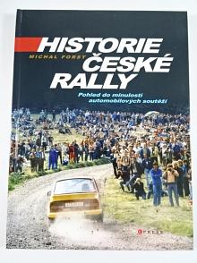 Historie české rally - pohled do minulosti automobilových soutěží - Michal Forst - 2014