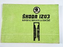 Škoda 1203 - návod k obsluze a údržbě - 1977
