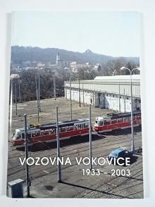 Vozovna Vokovice 1933 - 2003 - Pavel Fojtík