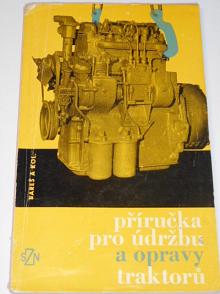 Příručka pro údržbu a opravy traktorů - Karel Bareš - 1966 - Zetor, RS-09, DT-54