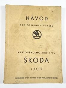 Škoda 2-6 S 110  - návod pro obsluhu a údržbu naftového motoru + seznam náhradních dílů