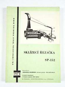 Sklízecí řezačka SP-152 - návod k obsluze - katalog dílů - 1974 - Agrostroj Pelhřimov