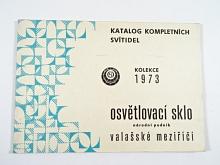 Katalog kompletních svítidel - kolekce 1973 - Osvětlovací sklo Valašské Meziříčí