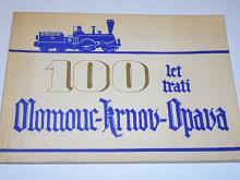 100 let trati Olomouc - Krnov - Opava   1872 - 1972