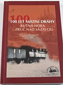 100 let místní dráhy Kutná Hora - Zruč nad Sázavou - Martin Navrátil - 2005