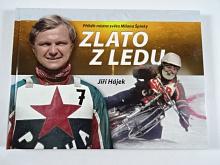 Zlato z ledu - Příběh mistra světa Milana Špinky - Jiří Hájek - 2019