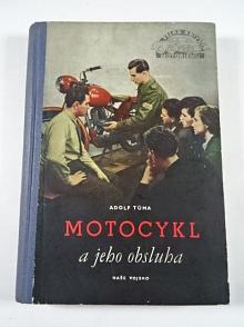 Motocykl a jeho obsluha - 1953 - Adolf Tůma