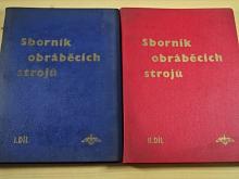 Sborník obráběcích strojů - I. + II. díl - 1962-3 - Osan - TOS, MAS, Blanické strojírny, ČKD, Škoda, ČZ...