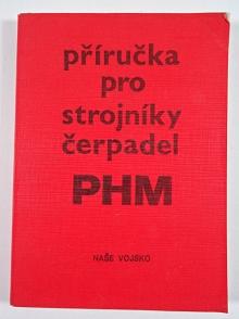 Příručka pro strojníky čerpadel PHM - 1984 - Ministerstvo národní obrany