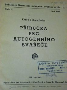 Příručka pro autogenního svařeče - Karel Bouček - 1943