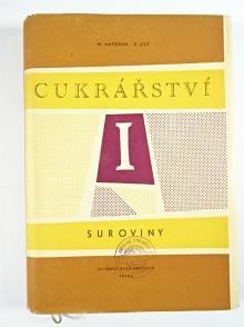 Cukrářství - I. díl - suroviny - Mirko Antonín, Václav Lisý - 1959