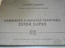Zetor Super - demontáž a montáž traktoru - Jiří Chlumský - 1958 - Typová technologie oprav traktorů, Zetor Super - kolový a pásový