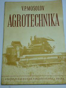 Agrotechnika - V. P. Mosolov - 1952