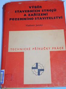 Výběr stavebních strojů a zařízení pozemního stavitelství - Vladimír Janský - 1978