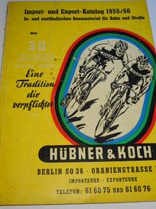 Hübner a Koch, Berlin - Import - und Export - Katalog 1955/56 - In- und ausländisches Rennmaterial für Bahn und Strasse