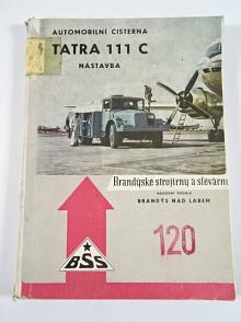 Tatra 111 C - technický popis, návod k obsluze a seznam náhradních dílů nástavby automobilní cisterny - BSS Brandýs nad Labem