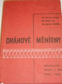 Dráhové měnírny - Miroslav Duchoň, Jaroslav Ibl, Jaroslav Křivánek - 1962