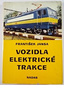 Vozidla elektrické trakce - František Jansa - 1987