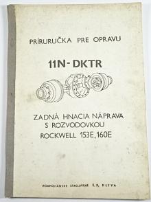 Príručka pre opravu 11N-DKTR - zadná hnacia náprava s rozvodovkou Rockwell 153E, 160E - Podpolianske strojárne Detva