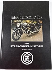 Motocykly ČZ aneb strakonická historie - Miroslav Gomola - 1999