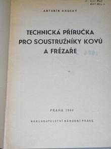 Technická příručka pro soustružníky kovů a frézaře - 1944 - Antonín Krucký
