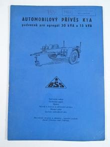 BSS - automobilový přívěs K1A - podvozek pro agregát 30 kVA a 15 kVA - popis, výstroj, návod k obsluze, seznam náhradních dílů - 1962