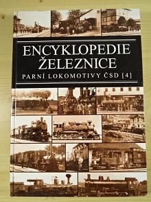 Encyklopedie železnice - parní lokomotivy ČSD - 4 - Josef Motyčka - 2001