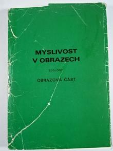 Myslivost v obrazech - zoologie - obrazová část