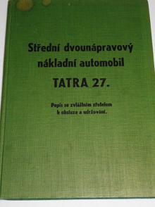 Tatra 27 popis se zvláštním zřetelem k obsluze a udržování