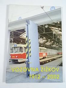 Vozovna Žižkov - 1912 - 2002 - Pavel Fojtík, Josef Hrubeš