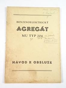 Benzinoelektrický agregát MU typ 204 - návod k obsluze