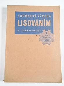 Hromadná výroba lisováním - B. Dobrovolný - 1949