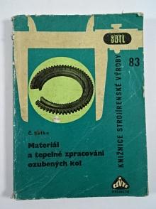 Materiál a tepelné zpracování ozubených kol - Čeněk Betka - 1965