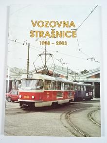 Vozovna Strašnice 1908 - 2003 - Pavel Fojtík