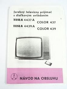Tesla - návod na obsluhu - farebný televízny prijímač s dialkovým ovládaním Tesla 4437 A - Color 437 - Tesla 4439 A - Color 439 - Tesla Orava, Nižná