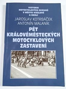 Historie motocyklových okruhů v Městci Králové a okolí - Pět královéměsteckých motocyklových zastavení - Jaroslav Kotrbáček, Antonín Malaník - 2018