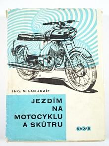 Jezdím na motocyklu a skútru - Milan Jozíf - 1971 - JAWA, ČZ, BMW...