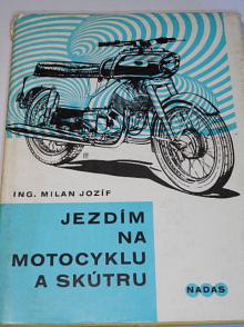 Jezdím na motocyklu a skútru - Milan Jozíf - 1971 - JAWA, ČZ, BMW...