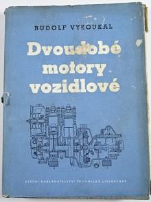 Dvoudobé motory vozidlové - Theorie, výpočet a konstrukce - Rudolf Vykoukal - 1957