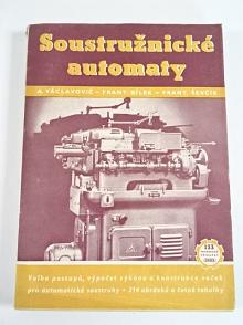 Soustružnické automaty - Antonín Václavovič, František Ševčík, František Bílek - 1952