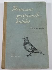 Pěstování poštovních holubů - János Horváth - 1956