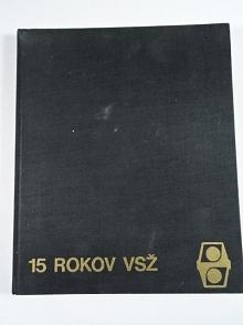 15 rokov VSŽ - Východoslovenské železiarne Košice - 1974