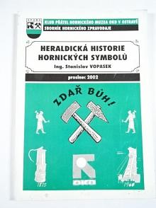 Heraldická historie hornických symbolů - Stanislav Vopasek - 2002