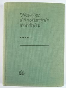 Výroba dřevěných modelů - Milan Málek - 1956