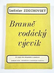 Branně vodácký výcvik - Ladislav Zdechovský - 1981