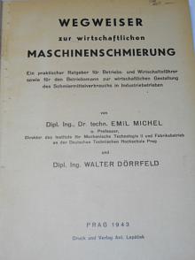 Wegweiser zur wirtschaftlichen Maschinenschmierung - 1943 - Emil Michel, Walter Dörrfeld
