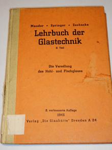 Lehrbuch der Glastechnik - II. Teil Die Veredelung des Hohl- und Flachglases - 1943 - Mauder, Springer, Zschacke